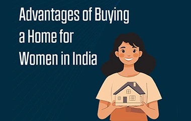 Advantages of Buying a Home for Women in India