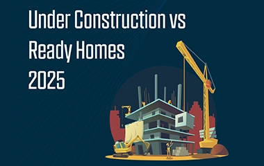Under Construction vs Ready-to-Move Homes